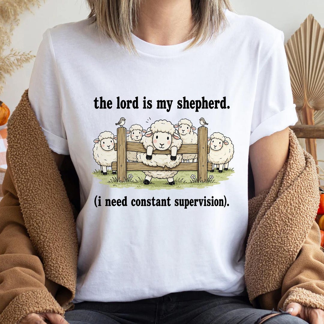 The Lord Is My Shepherd, I Need Constant Supervision, Funny Christian Sheep, Cute Flock Ca
