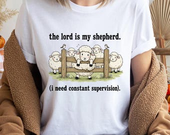 The Lord Is My Shepherd, I Need Constant Supervision, Funny Christian Sheep, Cute Flock Cartoon, Religious Humor Shirt, Faith Based Gift