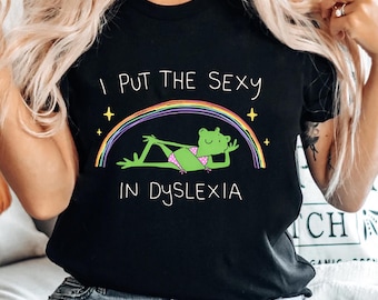 Funny Dyslexia Shirt, I Put The Sexy In Dyslexia, Cute Frog In Bikini, Rainbow Cartoon Humor Tee, Whimsical Hand Drawn Frog Shirt