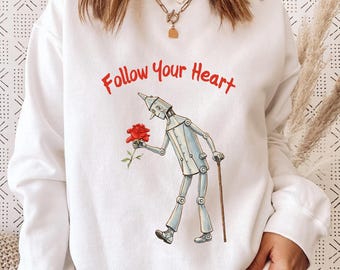 Follow Your Heart Tin Man Shirt, Vintage Wizard Of Oz Inspired Tee, Classic Storybook Illustration Shirt, Tin Man With Rose Design Shirt