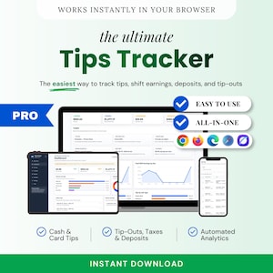 以下が含まれることがあります： コンピュータモニター、タブレット、スマートフォンに表示された「the ultimate Tips Tracker」というタイトルのデジタルソフトウェアインターフェース。ダッシュボードにはグラフ、財務データ、ブラウザアイコンが表示されています。テキストには、Works Instantly In Your Browser、Pro、Easy To Use、All-In-One、Cash & Card Tips、Tip-Outs、Taxes & Deposits、Automated Analytics、Instant Downloadが含まれています。