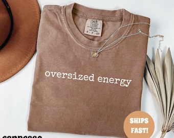 Comfort Colors® Oversized Energy Shirt, Funny Graphic Tee, Positive Vibes Shirt, Trendy Casual Tee, Womens Graphic TShirt