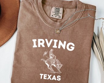 Comfort Colors® Irving Texas Shirt Rodeo Shirt Gift For Texan Shirt Texas Pride Shirt Souvenir Shirt Cowboy Shirt City Pride Shirt