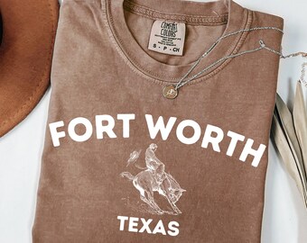 Comfort Colors® Fort Worth Texas Shirt Cowboy Shirt Texas Pride Shirt Western Shirt For Men Texas Gift Shirt Fort Worth Shirt