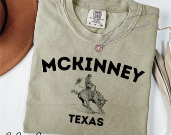 Comfort Colors® Mckinney Texas Shirt Rodeo Shirt Cowboy Shirt Texas Pride Shirt Southern Style Shirt Country Music Shirt For Men For Women