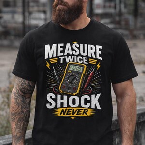 Measure Twice Shock Never T-Shirt | Multimeter Electrician Tee, Electrical Safety Graphic Shirt