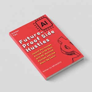 Puede incluir: Un libro rojo titulado "Future-Proof Side Hustles" con texto blanco y una ilustración de signo de dólar. La portada incluye el texto "Lanza un flujo de ingresos en 30 días con sistemas asistidos por IA y bajos costos de inicio."