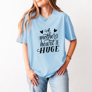 A Mothers Heart is Huge T-Shirt, Moms Love Shirt, Moms Heart Shirt, Mom Shirt, Mama Shirt, Gift for Her, Gift for Mom, Mother’s Day Gift