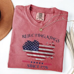 Rejeting Kings Since 1776 Carte des États-Unis Chemise Comfort Colors®, T-shirt anti-atout, chemise de la manifestation du 4 juillet, chemise politique, chemise militante