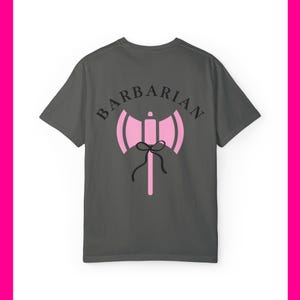 Girly Barbarian DND Class Unisex Garment-Dyed T-Shirt, Casual Tee, Everyday Wear, Gift for Him/Her, Unique Graphic Shirt, Summer Fashion image 5