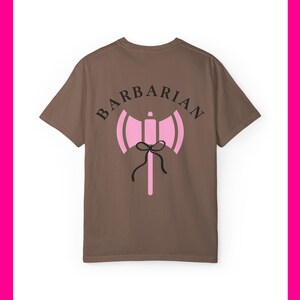 Girly Barbarian DND Class Unisex Garment-Dyed T-Shirt, Casual Tee, Everyday Wear, Gift for Him/Her, Unique Graphic Shirt, Summer Fashion image 4