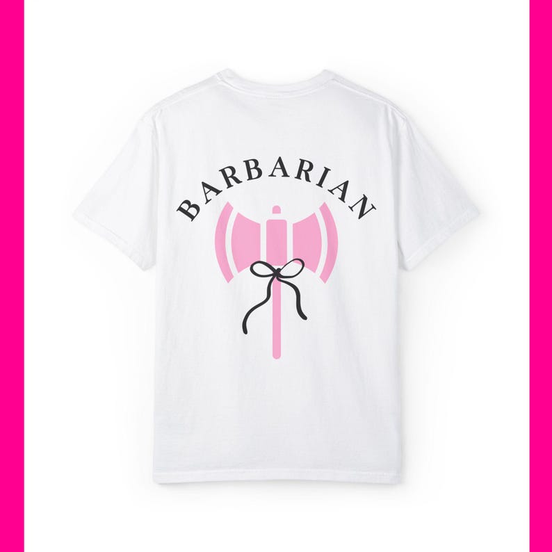 Girly Barbarian DND Class Unisex Garment-Dyed T-Shirt, Casual Tee, Everyday Wear, Gift for Him/Her, Unique Graphic Shirt, Summer Fashion image 1