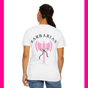 Girly Barbarian DND Class Unisex Garment-Dyed T-Shirt, Casual Tee, Everyday Wear, Gift for Him/Her, Unique Graphic Shirt, Summer Fashion image 2