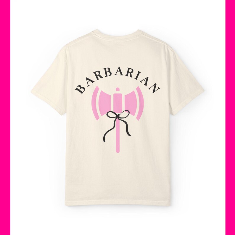 Girly Barbarian DND Class Unisex Garment-Dyed T-Shirt, Casual Tee, Everyday Wear, Gift for Him/Her, Unique Graphic Shirt, Summer Fashion image 3