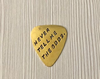 Never Tell Me The Odds,  Brass Guitar Pick, Handstamped Item, SW Fandom, Useful Gift, Sci Fi Fan