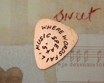 WHERE WORDS FAIL Music Speaks - Copper Guitar Pick - Functional Gift - Handmade Pick - Useable Pick - 22nd Anniversary, Musician Thank You