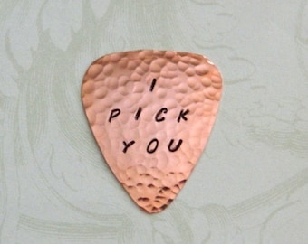 I PICK You, Guitar Pick, Solid COPPER, Handwritten Font, 7th Anniversary, Plectrum, I Choose You, Be Mine, Hand Stamped, Guitarist Gift