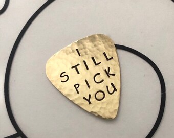 I STILL PICK You - Brass Guitar Pick - Chalkboard Font - 7th Anniversary - 21st Anniversary - Musician Gift - Useful Gift - Unisex Gift