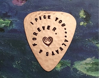 I Pick You ALWAYS & FOREVER - Copper Guitar Pick - Hand Stamped - Useful Gift - Hammered Pick - Anniversary - I Love You Always