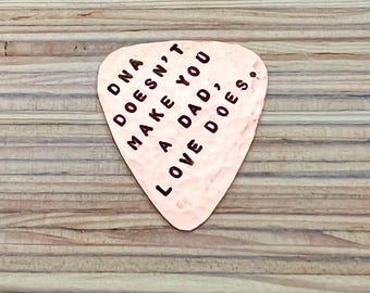 DNA Doesn’t Make You A Dad: Copper Guitar Pick