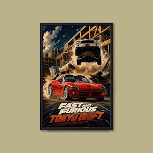 May include: A framed movie poster featuring a red sports car driving on a road with a white car jumping in the air above it. The text FAST AND FURIOUS TOKYO DRIFT is printed in large white and orange letters at the bottom of the vertical composition.