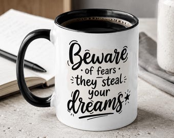 Hüte dich vor Ängsten – Motivierende Kaffeetasse „Verfolge deine Träume“, Geschenk für Mut