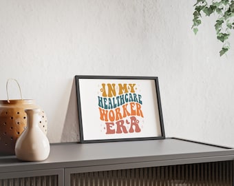 In My Healthcare Worker Era Poster | Framed Wall Art