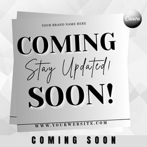 May include: A grayscale graphic with the words "COMING SOON" in bold, shadowed font. The phrase "Stay Updated!" is in a cursive font. The website address is at the bottom. The brand name is at the top. A Canva logo is in the upper right corner.