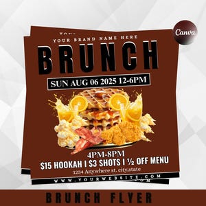May include: A brown brunch flyer with the word "BRUNCH" in large, bold letters. The flyer includes images of waffles, orange slices, bacon, fried chicken, and orange juice. The date and time are listed as Sun Aug 06 2025 12-6PM.