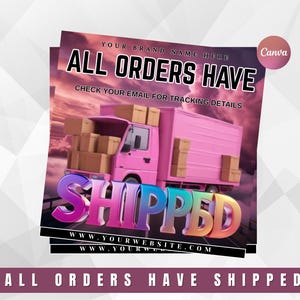 May include: Pink delivery truck loaded with packages, with the word "SHIPPED" in colorful 3D letters. Text includes "ALL ORDERS HAVE" and website address. The background features a cloudy sky.