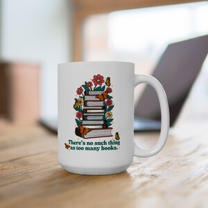 Nie ma czegoś takiego jak za dużo książek Kubek do kawy dla mola książkowego Kubek do kawy dla miłośnika książek Kubek do kawy dla bibliotekarza Prezent dla miłośników herbaty i kawy