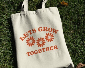 Lets Grow Together Cotton Tote Bag, Teacher Inspired Gift, Kindness Spring Shopping Bag