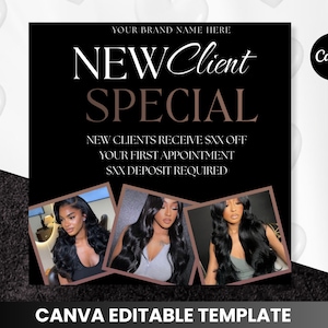 May include: Black and brown promotional graphic with the text "NEW Client SPECIAL". The graphic includes three images of women with long, dark hair. The text also states "NEW CLIENTS RECEIVE $XX OFF YOUR FIRST APPOINTMENT $XX DEPOSIT REQUIRED". The Canva logo is in the upper right corner.
