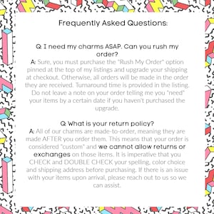 May include: A text-based FAQ page with a colorful background. The page answers questions about rush orders and return policies for custom charms. The text states that all charms are made-to-order and that returns or exchanges are not allowed.