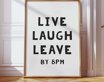 Minimalist Funny Wall Art | “Live Laugh Leave by 8PM” Quote Poster | Modern Typography Print for Home Decor | Introvert Gift Idea