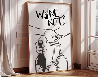 Wine Not Poster | Minimalist Wine Art Print | Funny Kitchen Wall Decor | Wine Lover Gift | Modern Bar Cart Sign | Couples Drinking Artwork