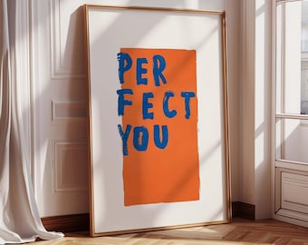 Perfect You Wall Art Print | Bold Inspirational Quote Poster | Modern Typography Home Decor | Motivational Gift for Home | Orange Blue Art
