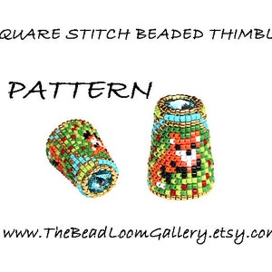 May include: A colorful beaded thimble with a square stitch pattern. The thimble is made with green, orange, red, white, black, blue, and gold beads. The thimble is a craft supply for sewing and needlework.  "SQUARE STITCH BEADED THIMBLE PATTERN" is written above the thimble.  "www.TheBeadLoomGallery.etsy.com" is written below the thimble.