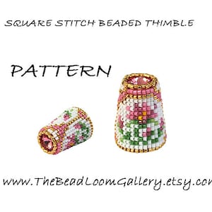 May include: A beaded thimble pattern with pink and green flowers on a white background. The pattern is called "Square Stitch Beaded Thimble Pattern".