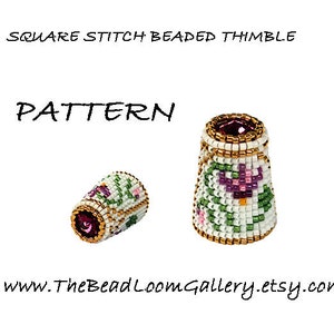 May include: Square stitch beaded thimble pattern with white beads, green beads, and purple beads. The thimble has a gold trim and a purple top. The text "PATTERN" is written in black on a white background. The text "www.TheBeadLoomGallery.etsy.com" is written in black on a white background.