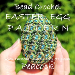 May include: A beaded crochet Easter egg pattern in green, blue and gold colours. The egg is being held in a hand and the text "Peacock" is written below the egg. The text "Bead Crochet Easter Egg Pattern" is written above the egg.