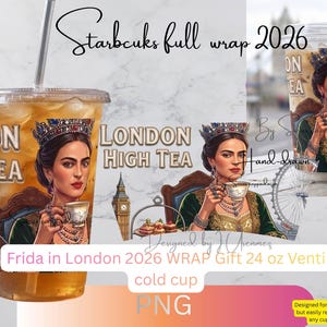 May include: A clear plastic cold cup with a straw, featuring a Frida Kahlo-inspired design. The cup has a wrap-around graphic with the text "London High Tea" and "Frida in London 2026". The design includes a portrait of Frida wearing a crown and holding a teacup.