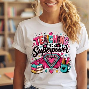 Teaching Is My Superpower PNG, Teacher PNG, Teacher Shirt PNG, Superpower Teacher png, Teacher Appreciation png, Classroom png, Educator png