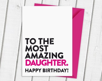 Happy Birthday To The Most Amazing Daughter Card