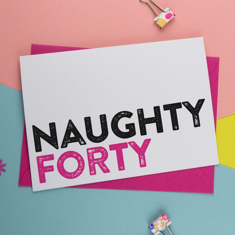Naughty 40th Funny Birthday Card Etsy