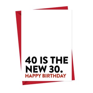 Cartão de Feliz Aniversário para Imprimir, Cartão Engraçado de 40º Aniversário, Download Instantâneo, Quarenta é o Novo Cartão de Trinta, Impressão Digital de Aniversário em Casa