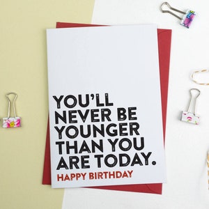 Carte d'anniversaire imprimable, carte de ne jamais être plus jeune, carte d'anniversaire drôle, téléchargement numérique, impression à la maison, carte à imprimer, carte d'anniversaire sarcastique