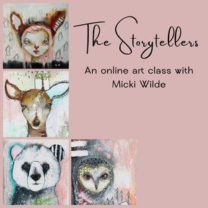 The Storytellers A self paced online art workshop with Micki Wilde. image 1