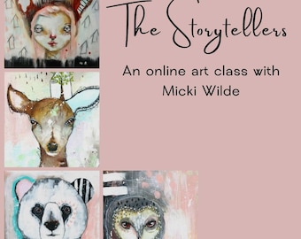 The Storytellers - A self paced online art workshop with Micki Wilde.