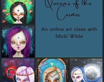 Queens of the Cosmos - A self paced online art workshop with Micki Wilde.